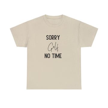 Sorry Golf No Time Cotton Tee