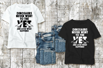 Dinosaurs never went to a vet/Vet Tech Week/Dinosaur/Funny Tee/Animal Lover/veterinarian
